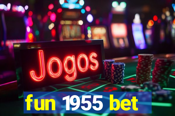 fun 1955 bet